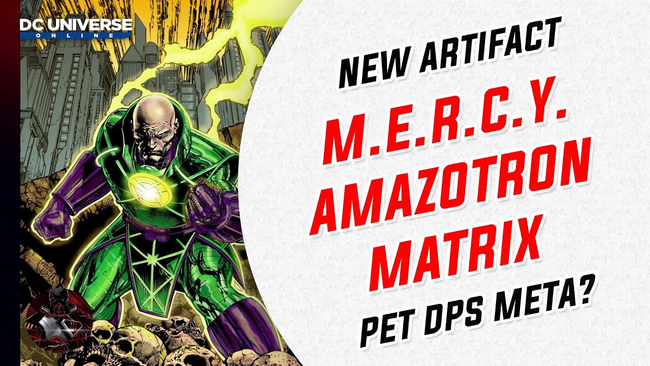 DCUO: M.E.R.C.Y. Amazotron Matrix Artifact In-Depth Look!