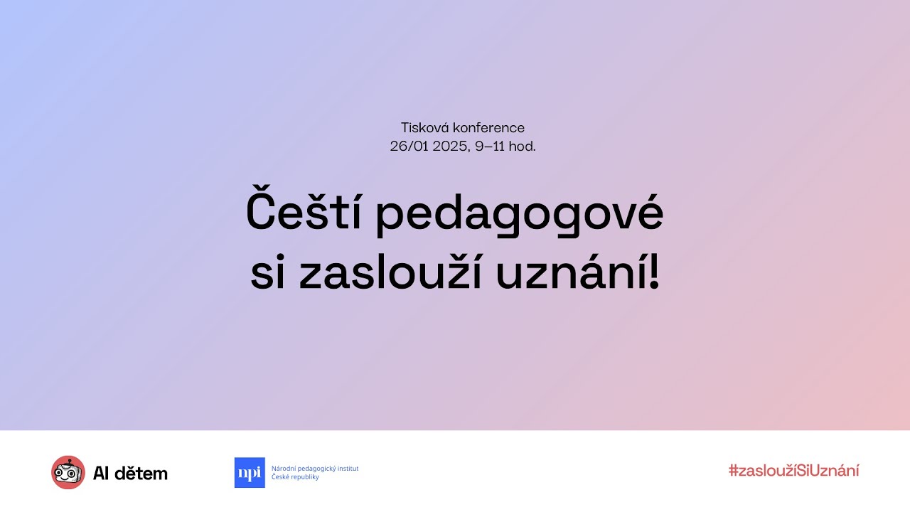 Tisková konference — Čeští pedagogové si zaslouží uznání