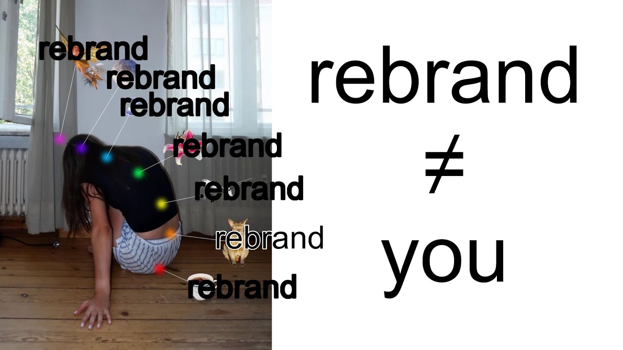 you don't need a rebrand, you need to know yourself...