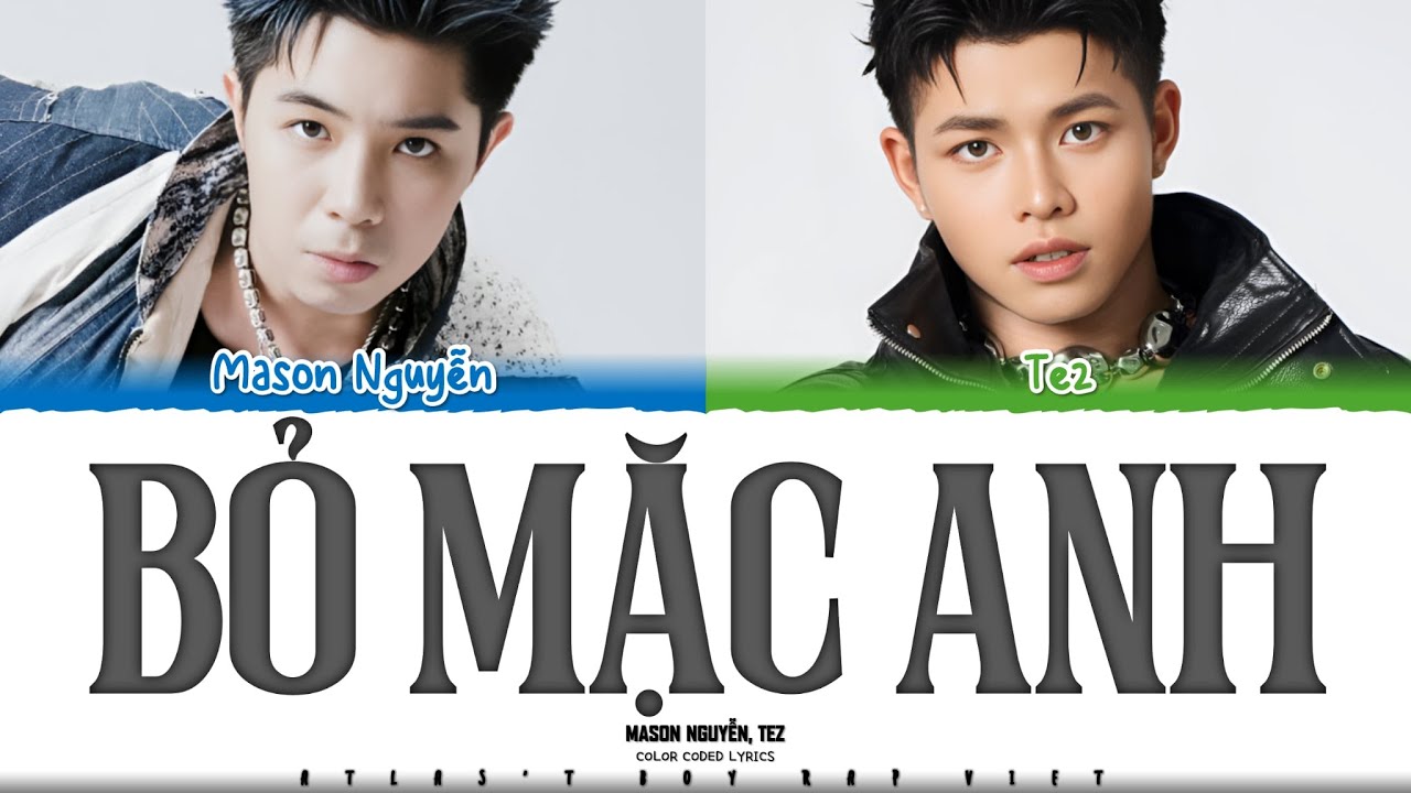 MASON NGUYỄN & TEZ  - BỎ MẶC ANH | Color Coded Lyrics