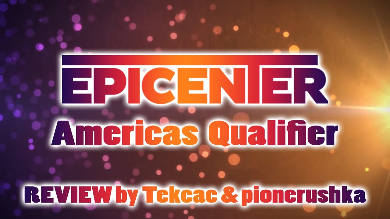 T&P обзор по Epicenter Americas Qualifier