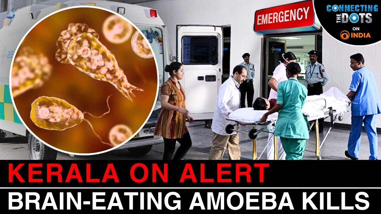 Brain-Eating Amoeba: Why is the Infection Spreading in Kerala? | Connecting The Dots
