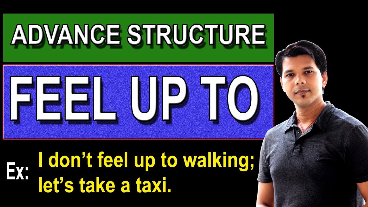 FEEL UP TO ADVANCE ENGLISH STRUCTURE