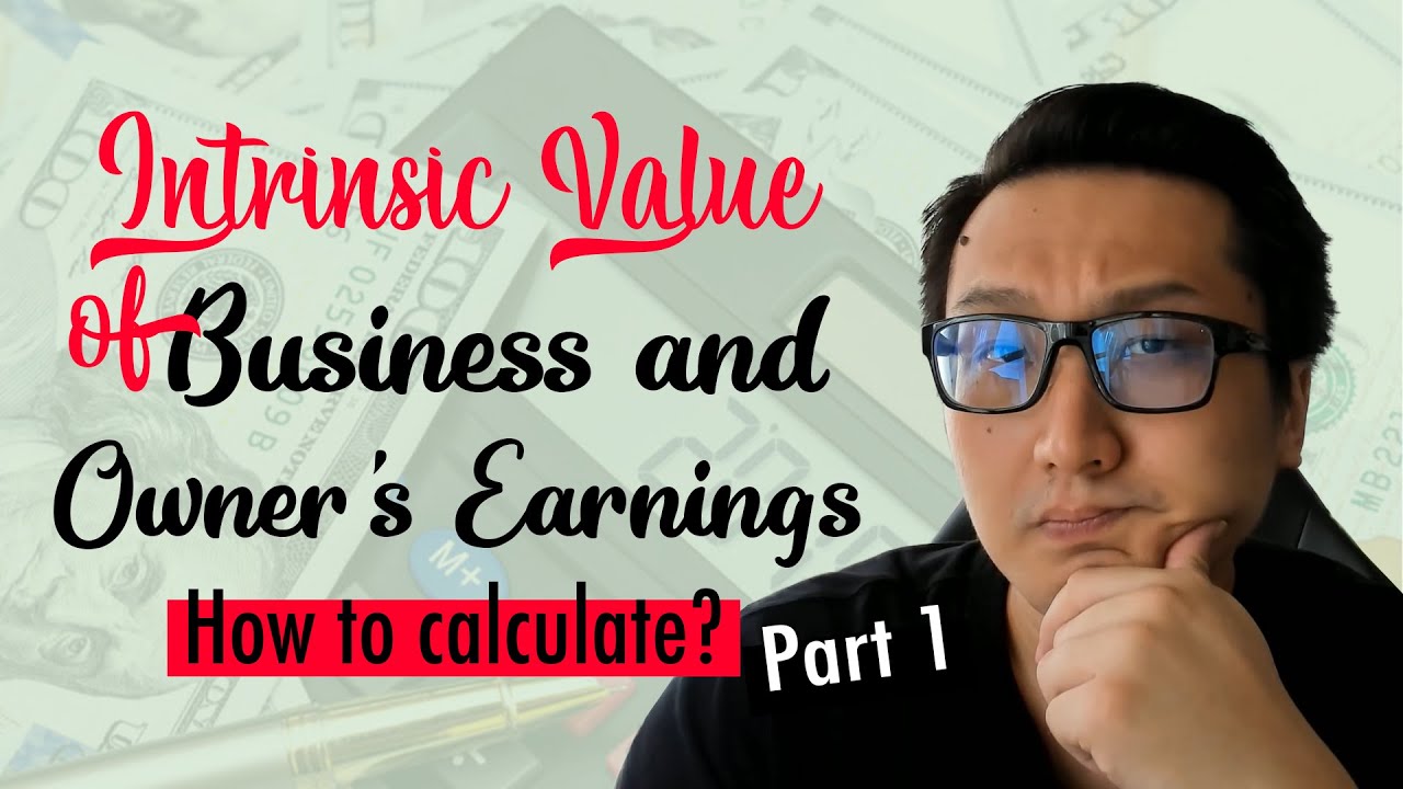 How to calculate Intrinsic Value of a Business & Owner's Earnings | Part 1