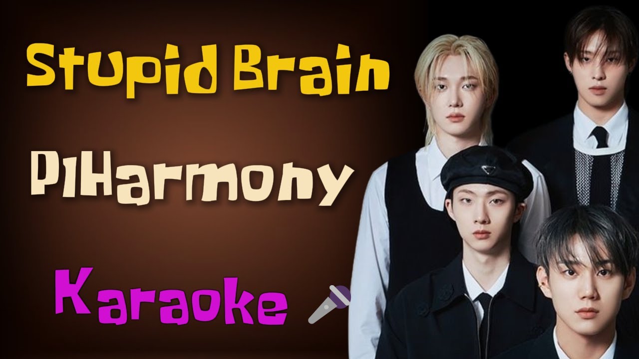 P1Harmony – Stupid Brain  Karaoke (Instrumental with Lyrics) 🎤