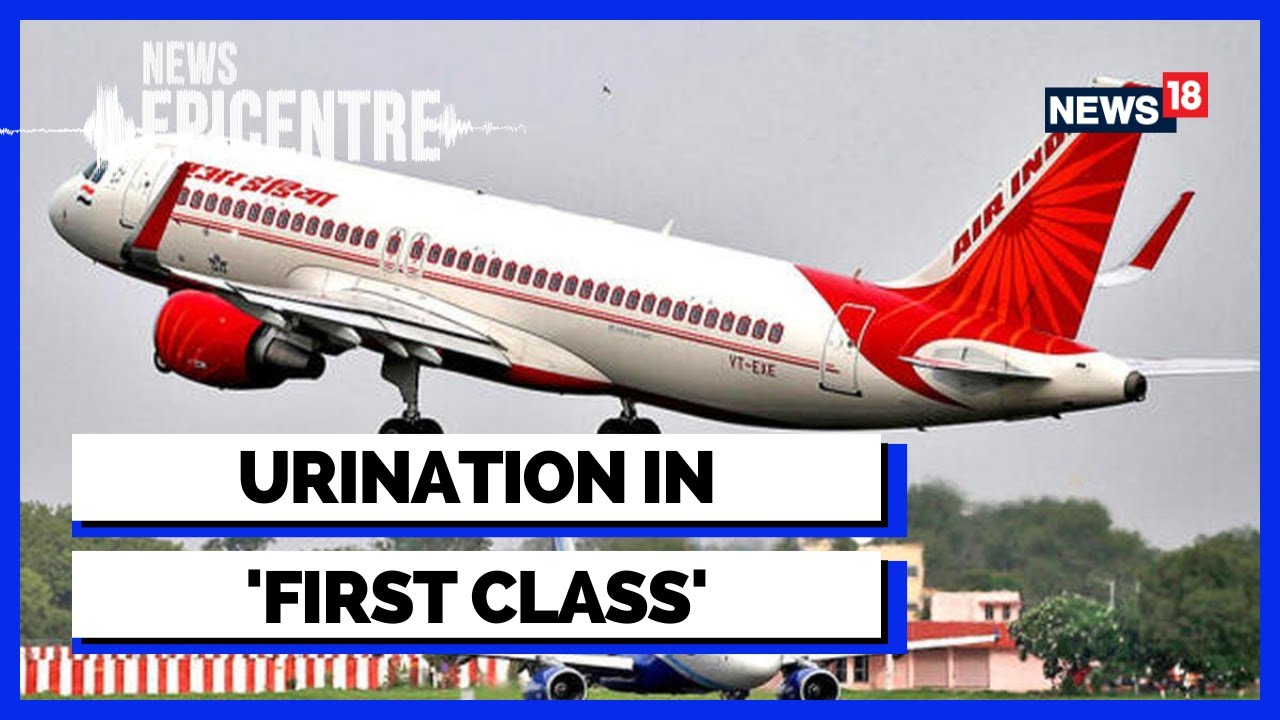 Mid-Air &lsquo;Peeing&rsquo; Incident | Drunk Man On Paris-Delhi Flight &lsquo;Urinated&rsquo; On Woman&rsquo;s Blanket | News18