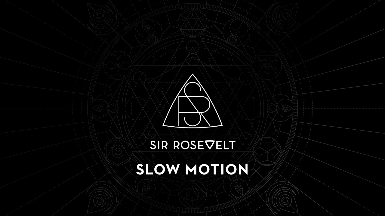Sir Rosevelt - Slow Motion (Official Audio Stream)