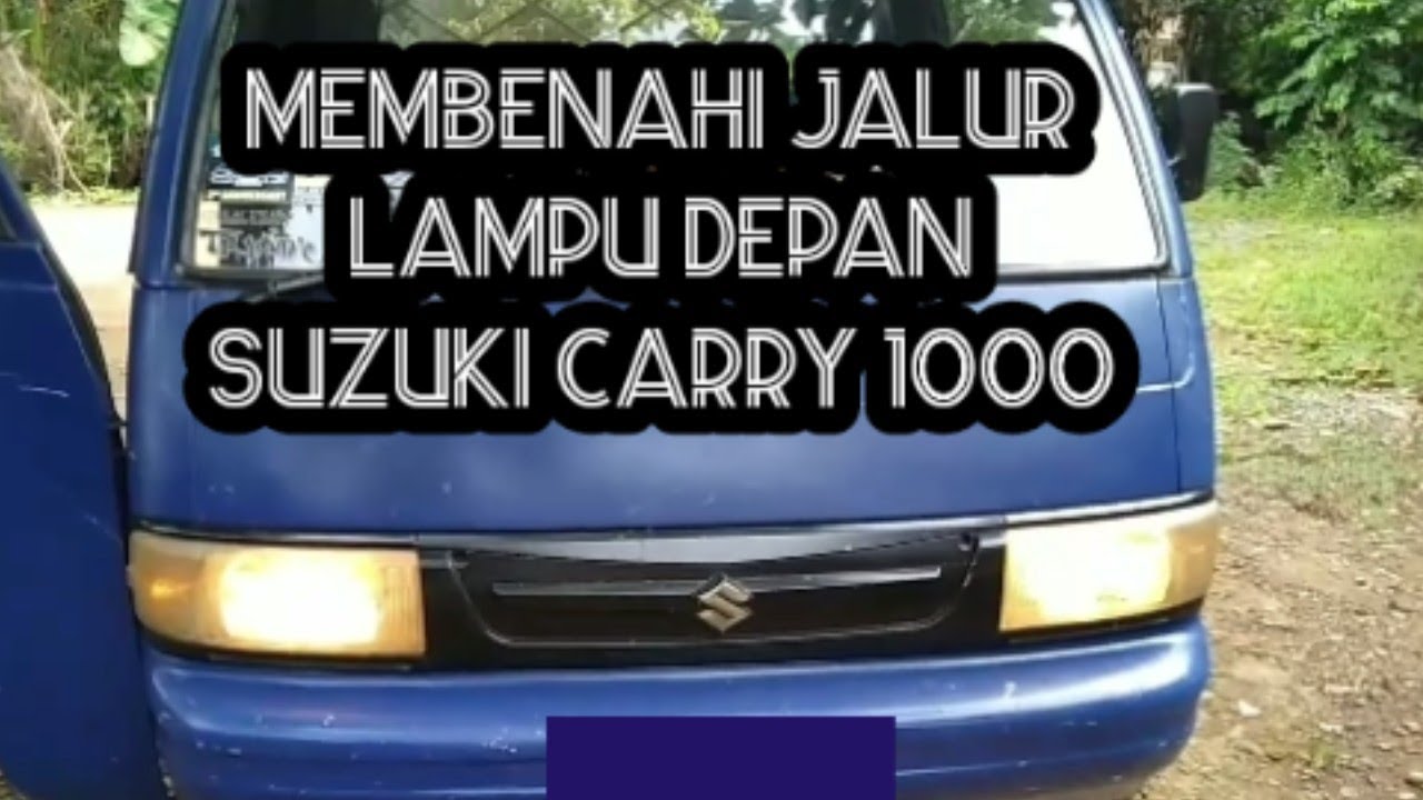 Membenahi Jalur Lampu Depan Suzuki Carry 1000