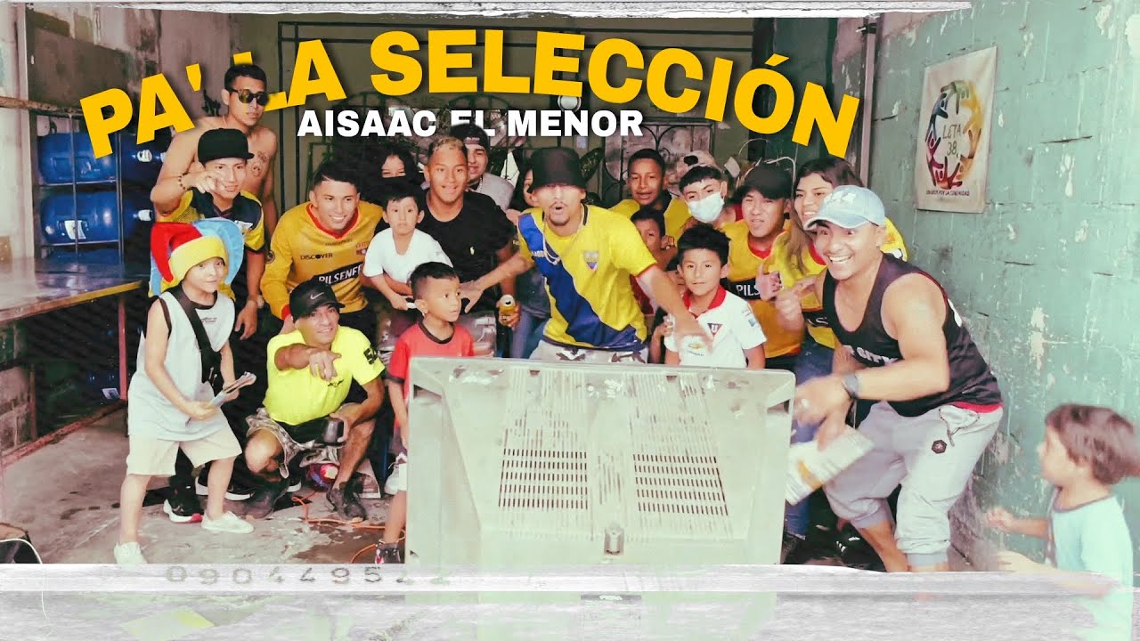 PA’ LA SELECCIÓN 🇪🇨 - Aisaac el menor ec |Video Oficial