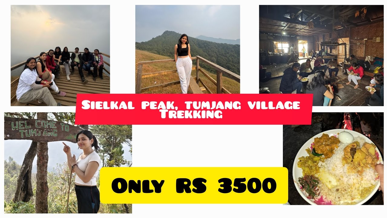 Sielkal peak,  Tumjang village trekking, just Rs ~3500 (Guwahati to Guwahati)