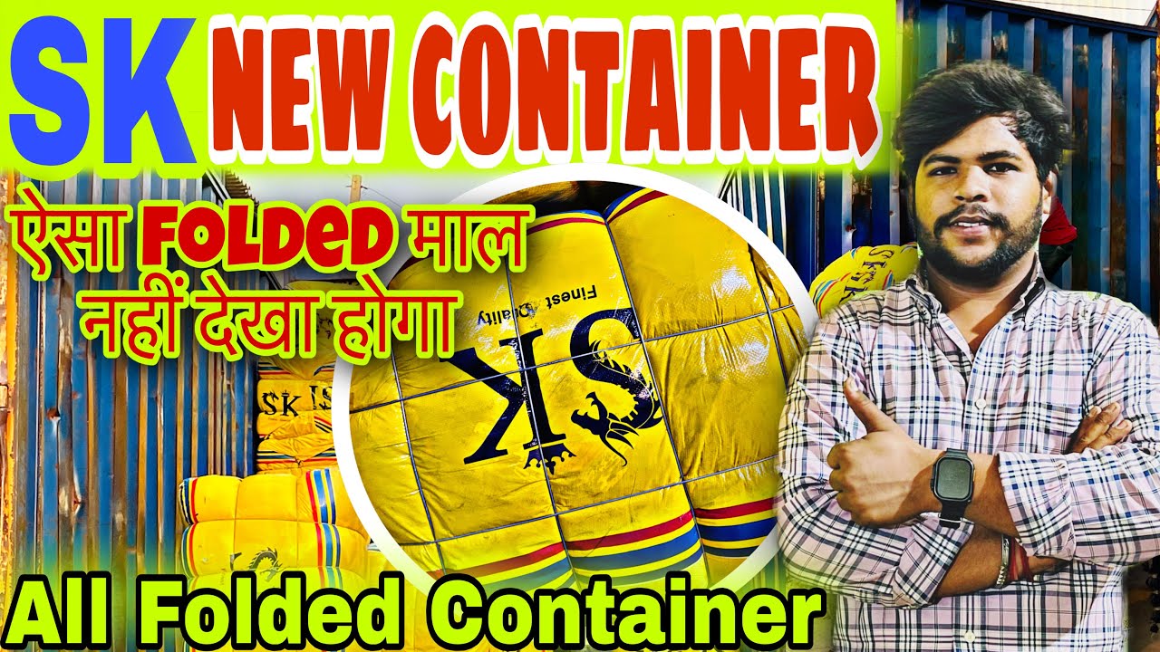 SK NEW CONTAINER🔥|| ALL FOLDED VARAIETY IN WAREHOUSE || EXPORT SURPLUS MARKET || PANIPAT #surplus 🔥🏠