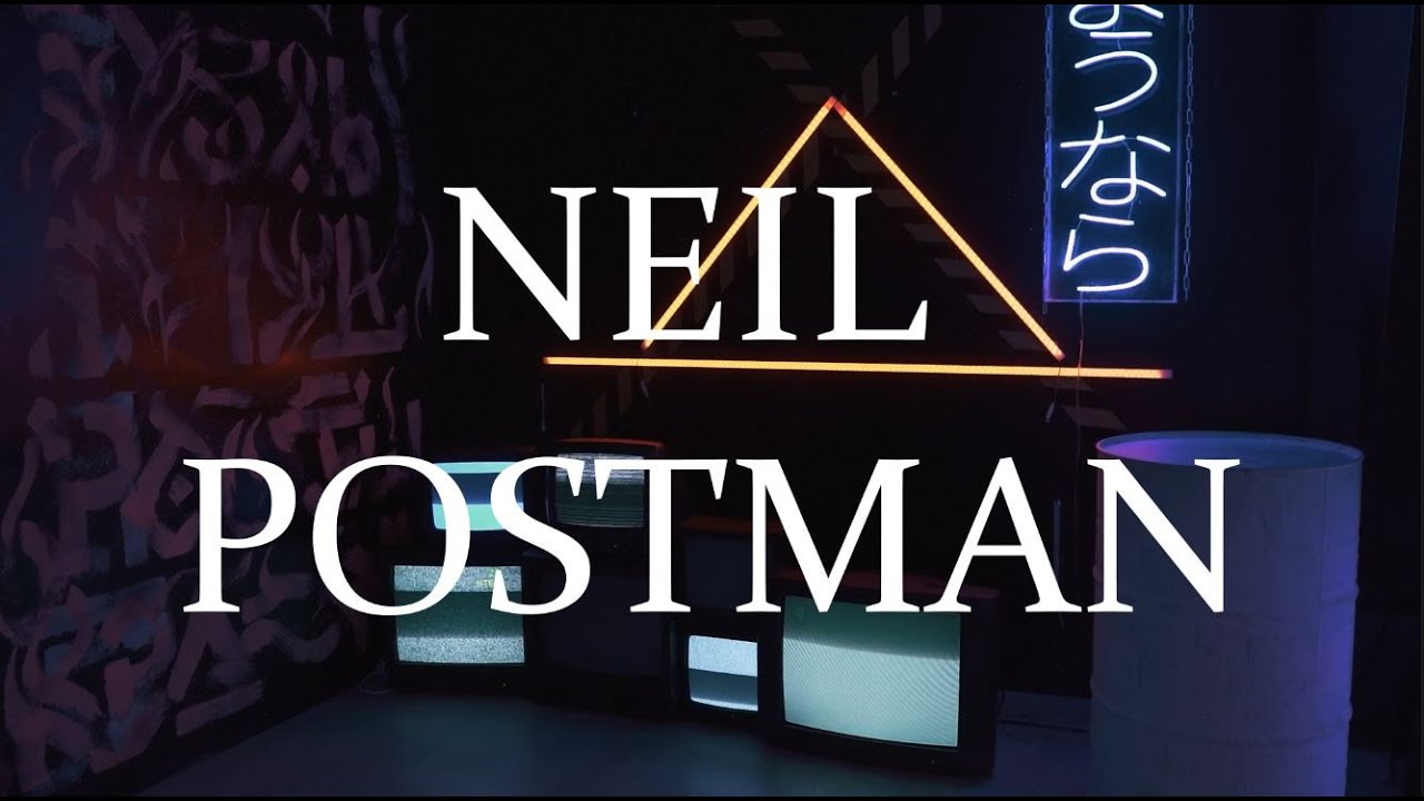 The World According to Neil Postman