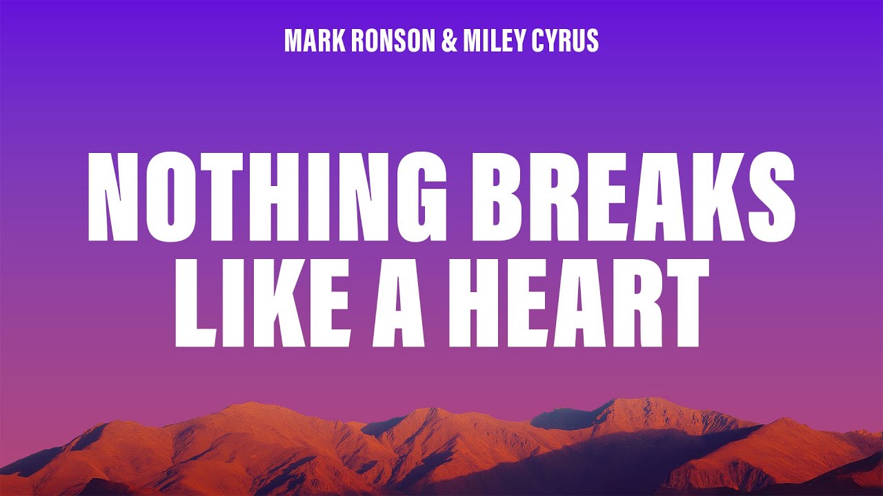 Mark Ronson & Miley Cyrus - Nothing Breaks Like A Heart (Lyrics)