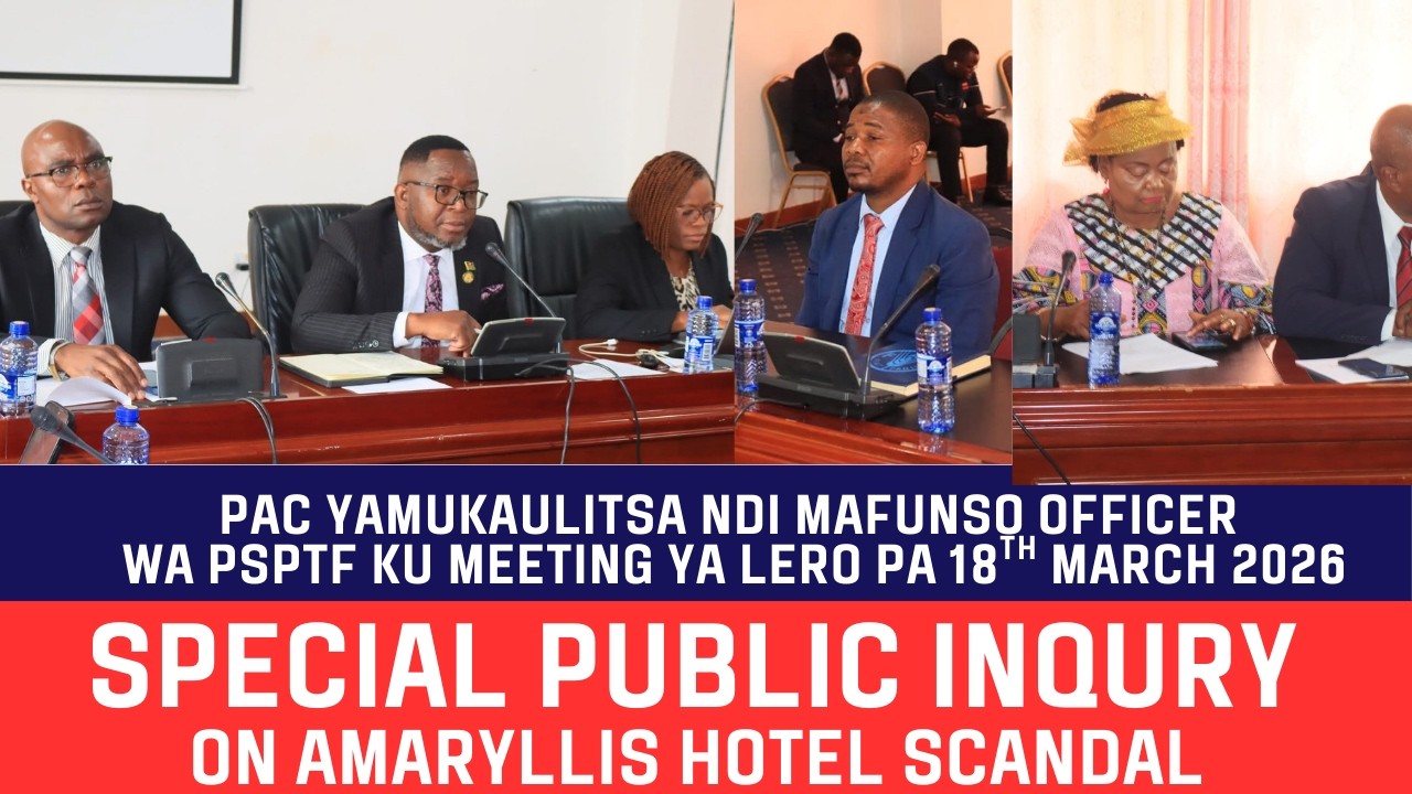 PARLIAMENT OF MALAWI - PAC MEETING WITH OFFICER FOR PSPTF ON AMARYLLIS HOTEL - SPECIAL INQUIRY LIVE
