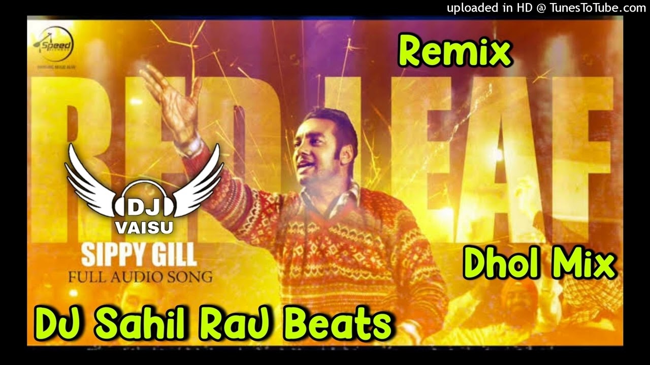 Red Leaf Dhol Remix Sippy Gill Feat Dj Rajwinder & Sahil Raj Beats Latest Punjabi Song Remix 2022