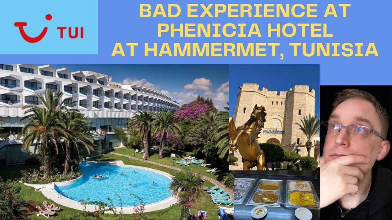 Bad Experience at Phenicia Hotel, Hammamet, Tunisia - TUI