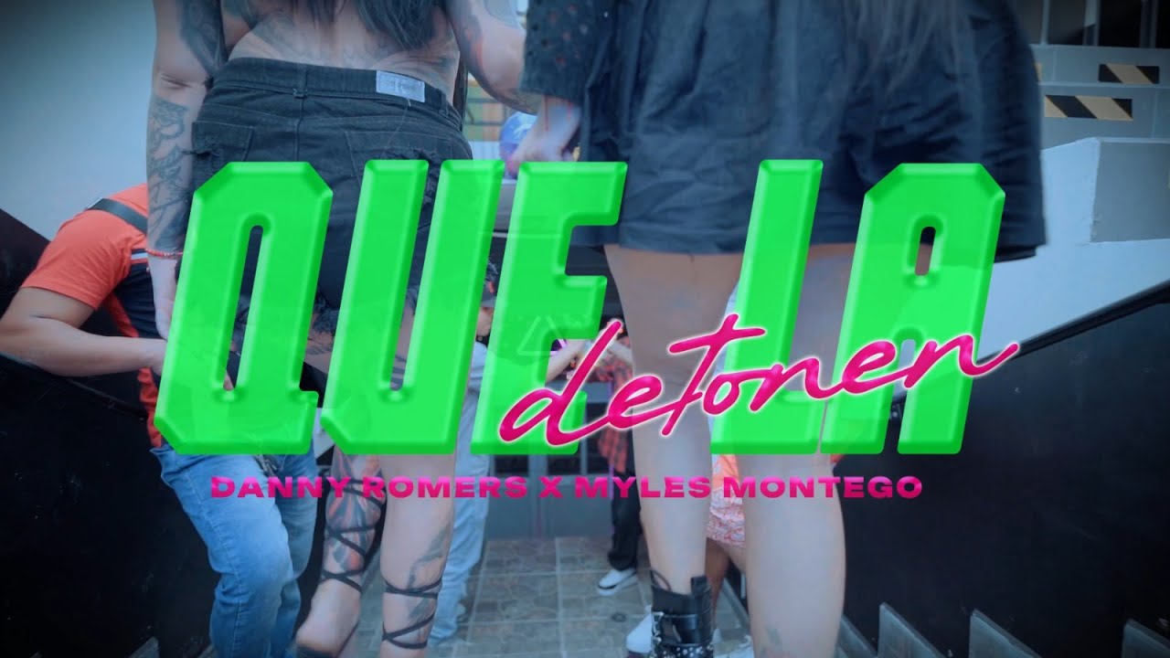 Que la detonen - Danny Romers x Myles Montego