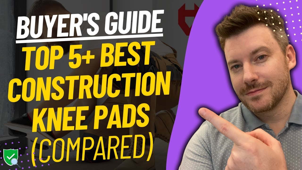 TOP 5 BEST CONSTRUCTION KNEE PADS - Construction Knee Pad Reviews (2025)