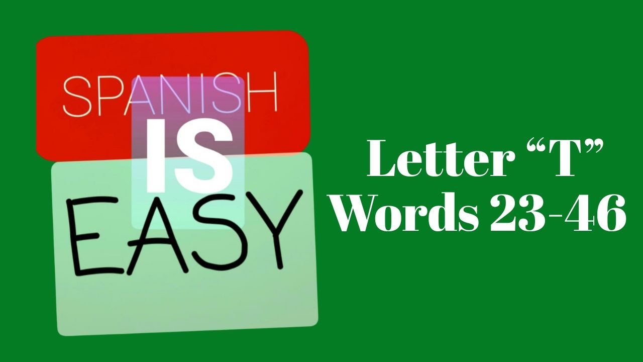 Spanish is easy 880! Letter "T". Words 23-46