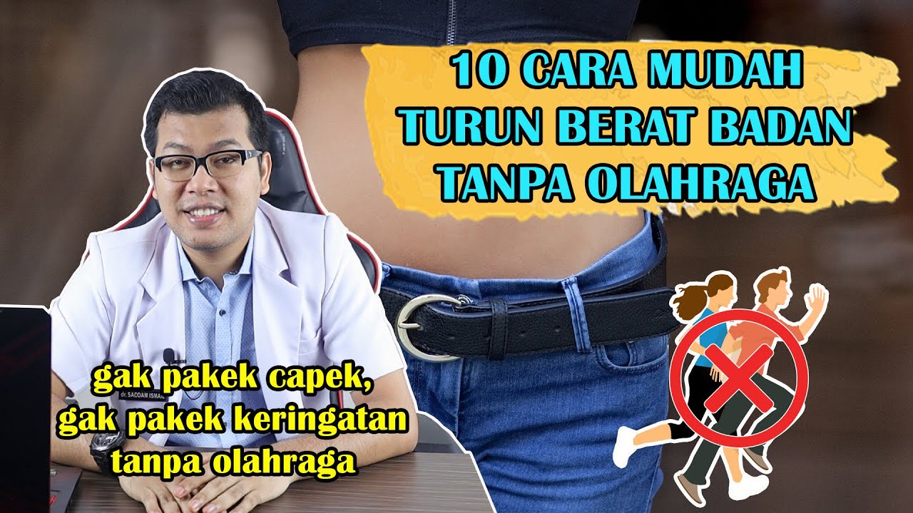 KURUS LANGSING INI 10 CARA MUDAH MENURUNKAN BERAT BADAN TANPA OLAHRAGA - DOKTER SADDAM ISMAIL