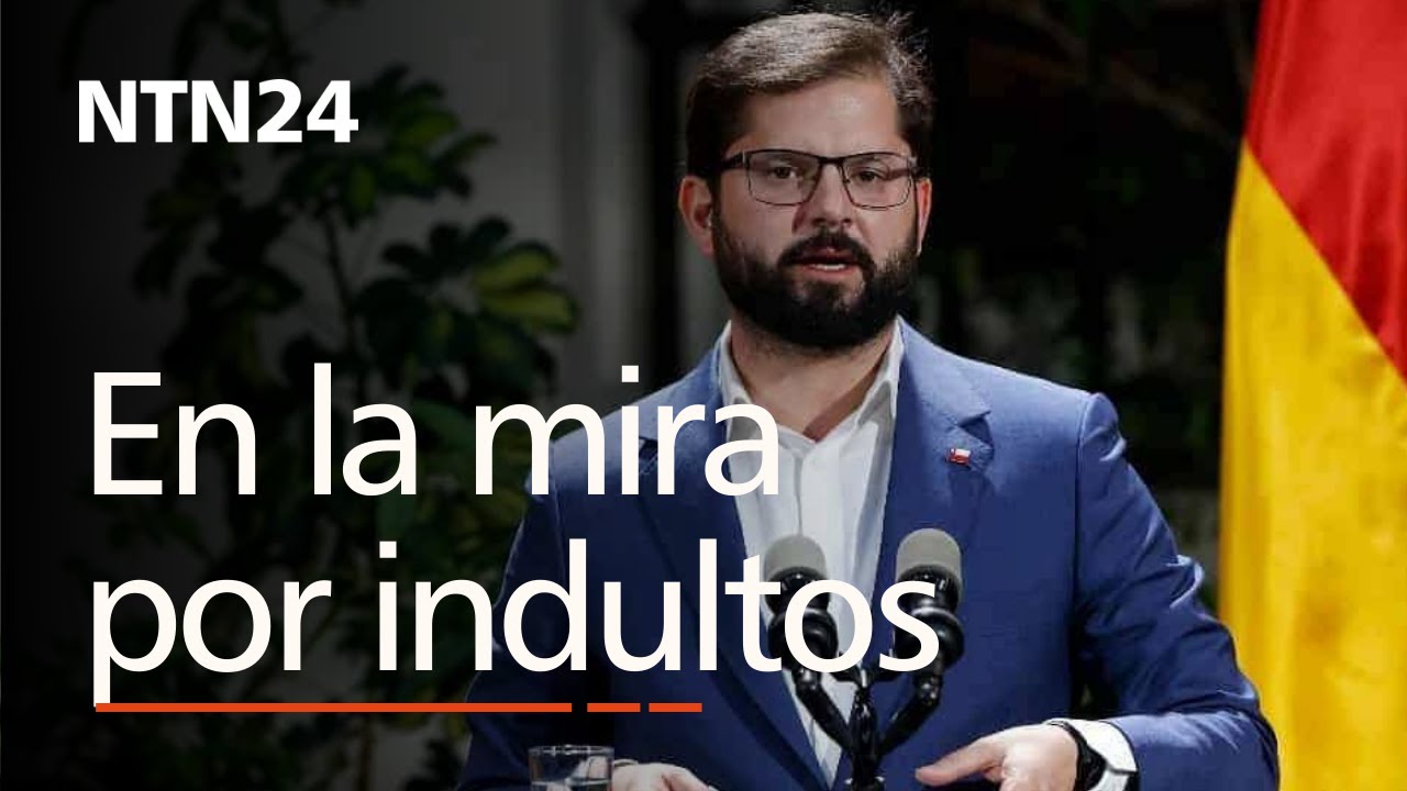 Pol&eacute;mica en Chile por indultos otorgados por Presidente Boric, oposici&oacute;n no descarta juicio pol&iacute;tico