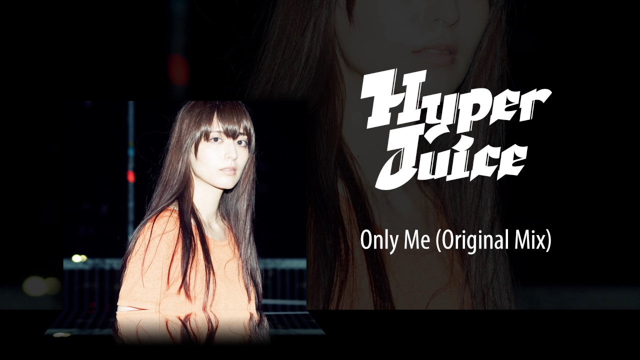 HyperJuice “Only Me (Original Mix)“ [full stream]