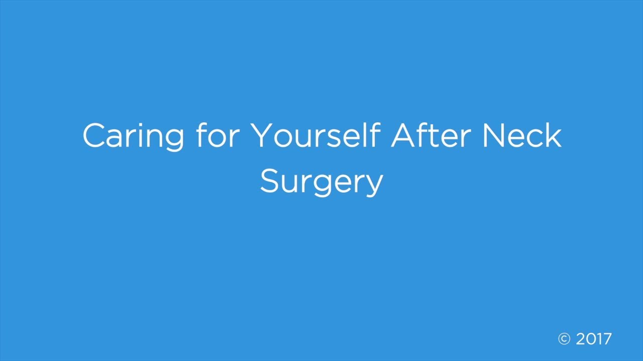 Caring for Yourself After Neck Surgery | Memorial Sloan Kettering