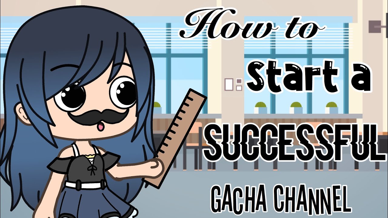 How To Start A Successful Gacha Channel || 30k special || Gacha Life