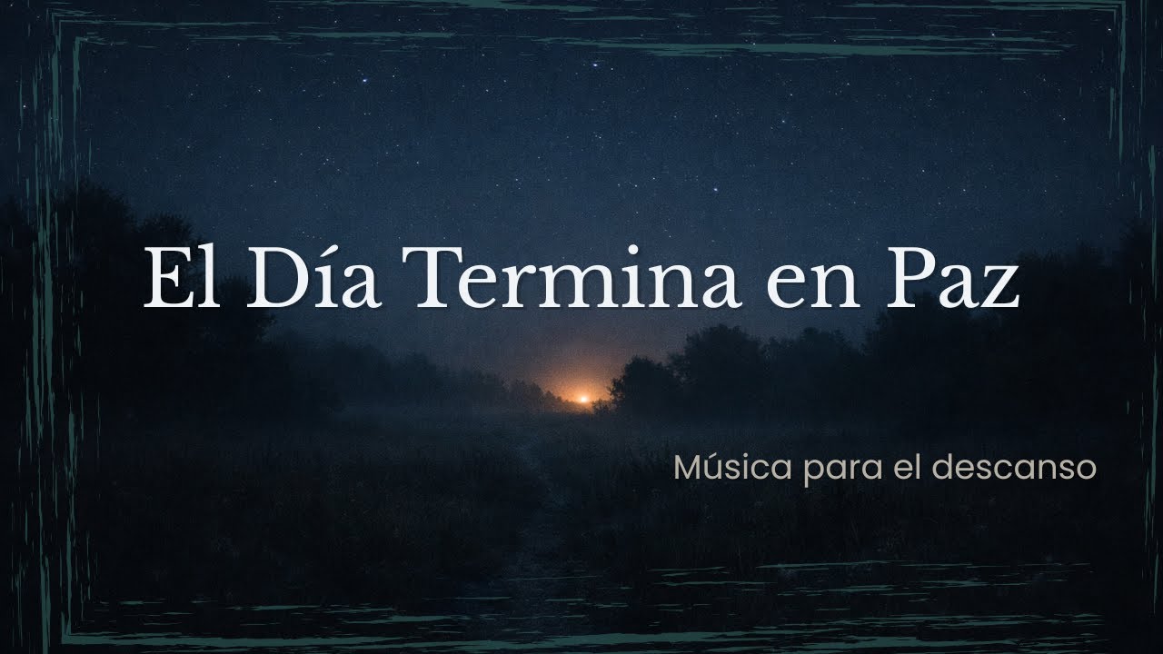 Al Terminar Este Día – Cantos de Guía, Descanso y Perdón
