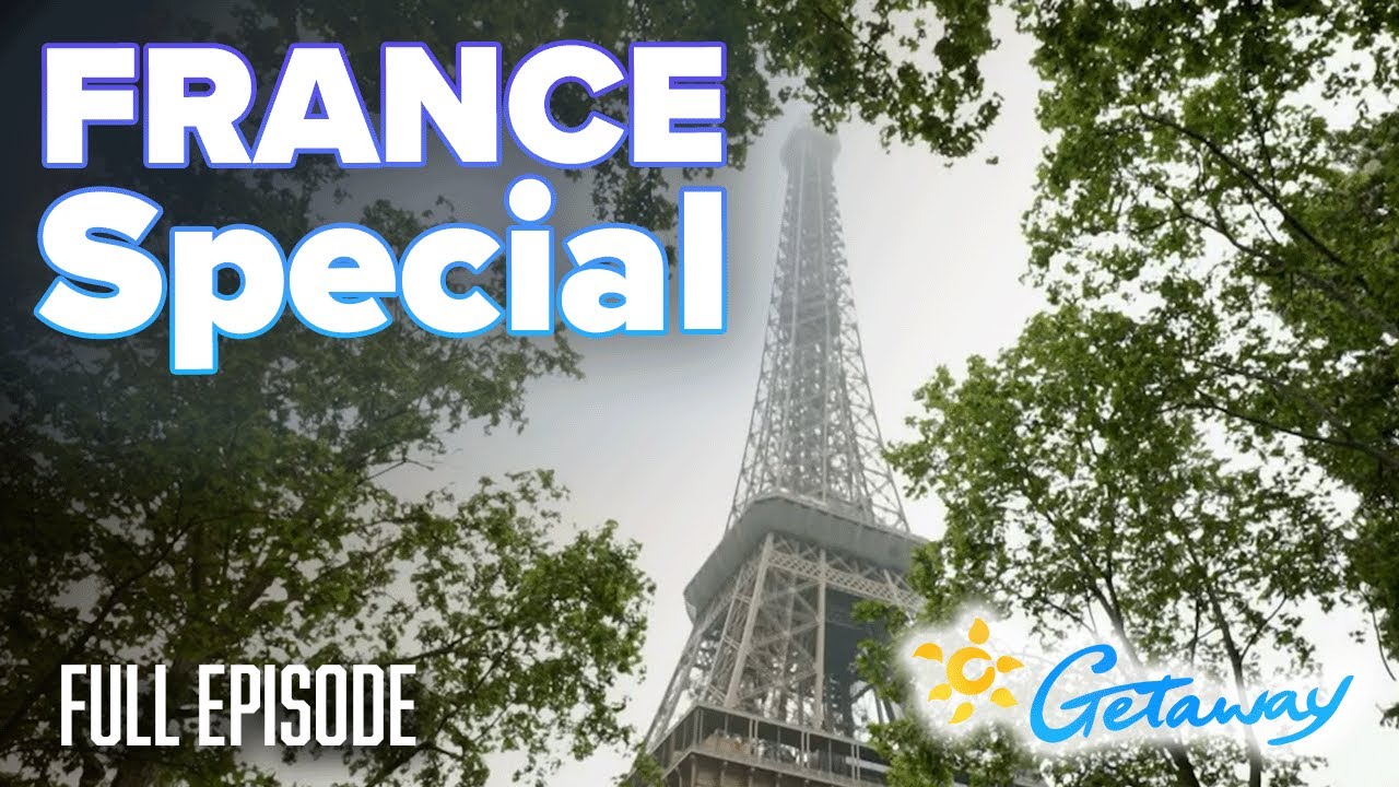 Getaway France Special - FULL EPISODE