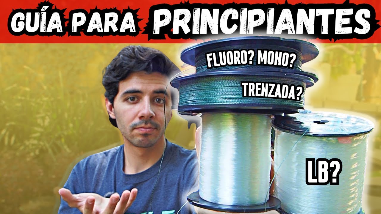 Como elegir la LINEA/SEDAL DE PESCA ADECUADA (Fluorocarbono, Trenzada, Monofilamento)