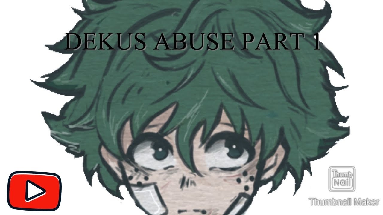 Deku’s is being abused 😞