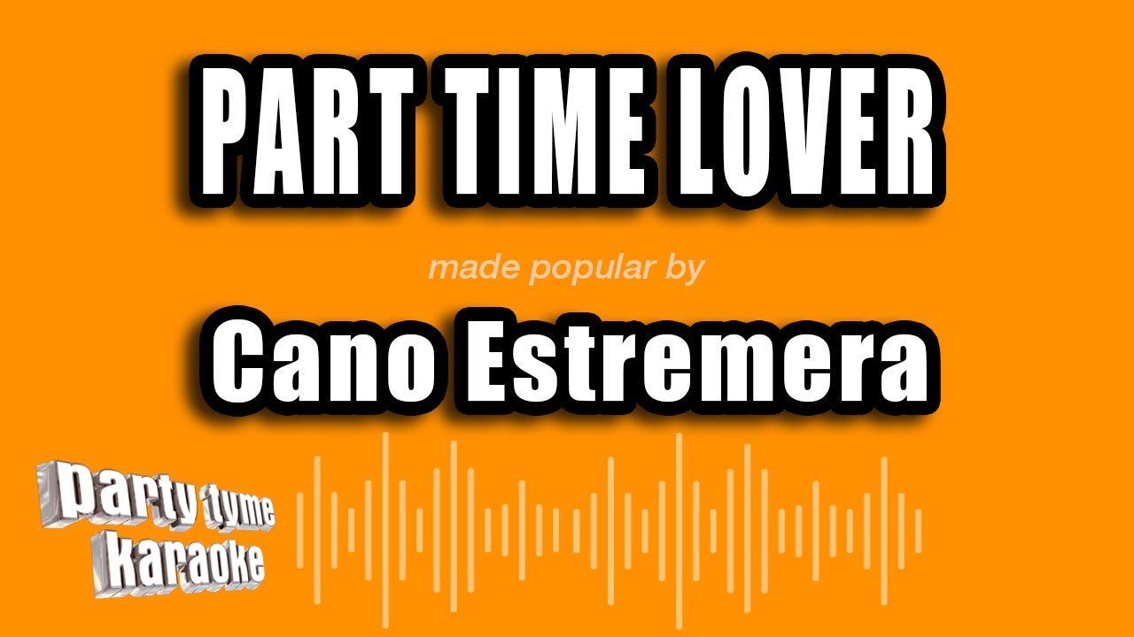 Cano Estremera - Part Time Lover (Versión Karaoke)
