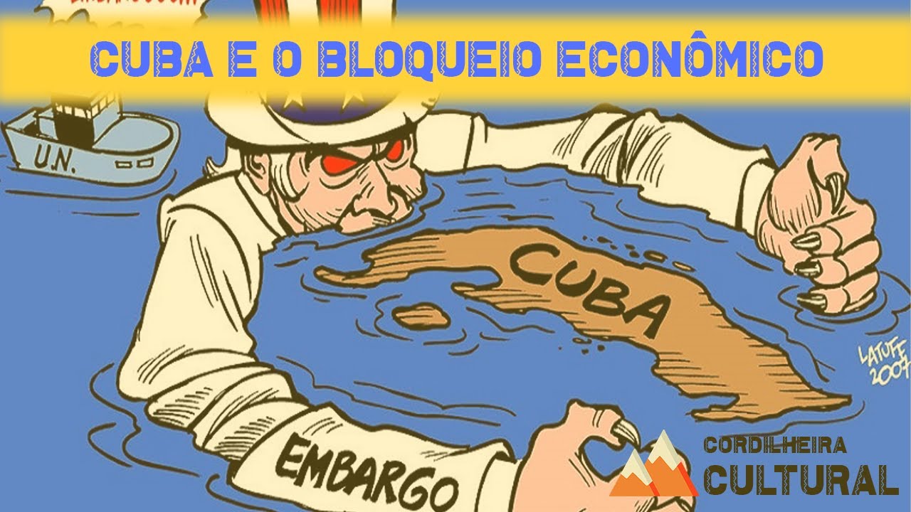 Cuba e o Bloqueio (Embargo) Econ&ocirc;mico | Cordilheira Cultural