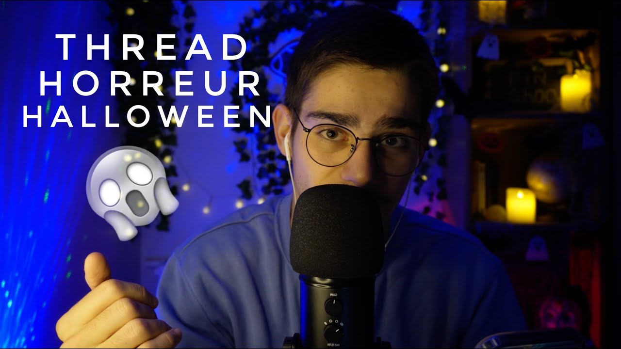ASMR 😱 Thread horreur ! (Spécial halloween)