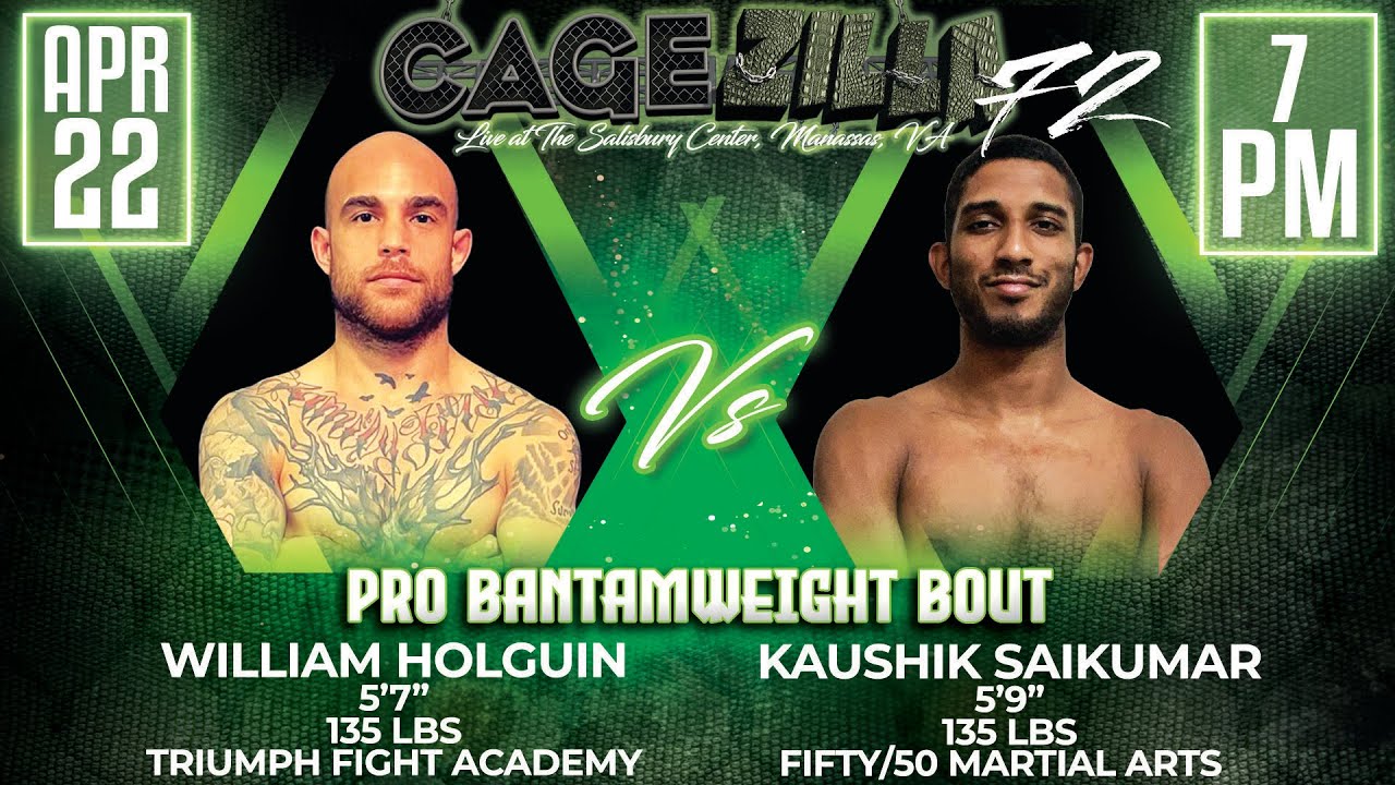 CageZilla 72 - William Holguin vs Kaushik Saikumar
