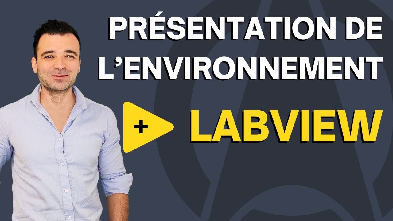 Présentation de l’environnement LabVIEW et notions de base (Partie 1/3)