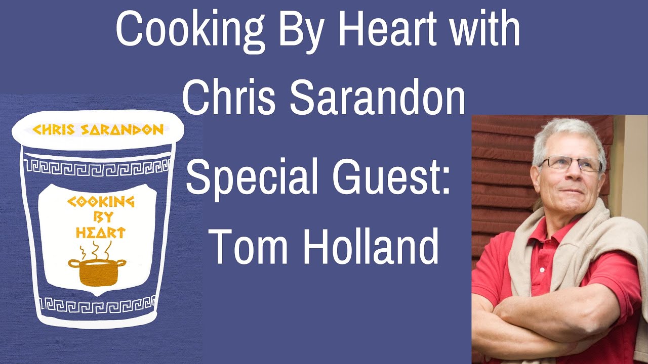 Cooking By Heart with Chris Sarandon with Special Guest Tom Holland