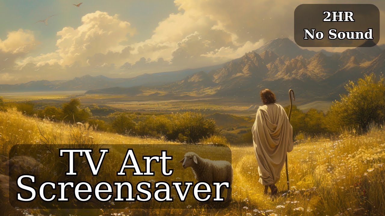 Jesus the Good Shepherd | Turn Your TV Into Art | Easter Christian Art For Your TV | 2 Hr No Sound