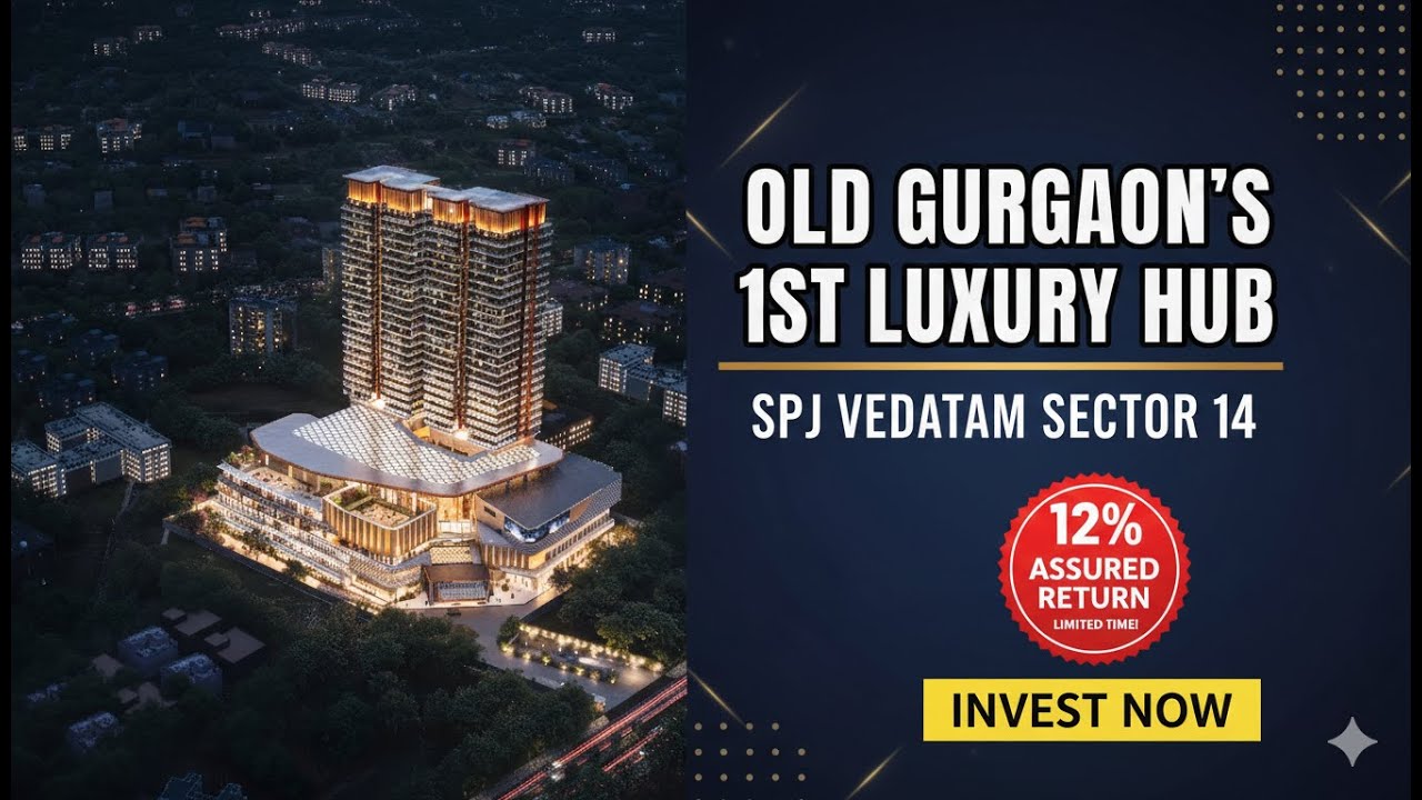 SPJ Vedatam Sector 14 Gurugram | A Premium Retail & Apartment Living Experience in Old Gurgaon