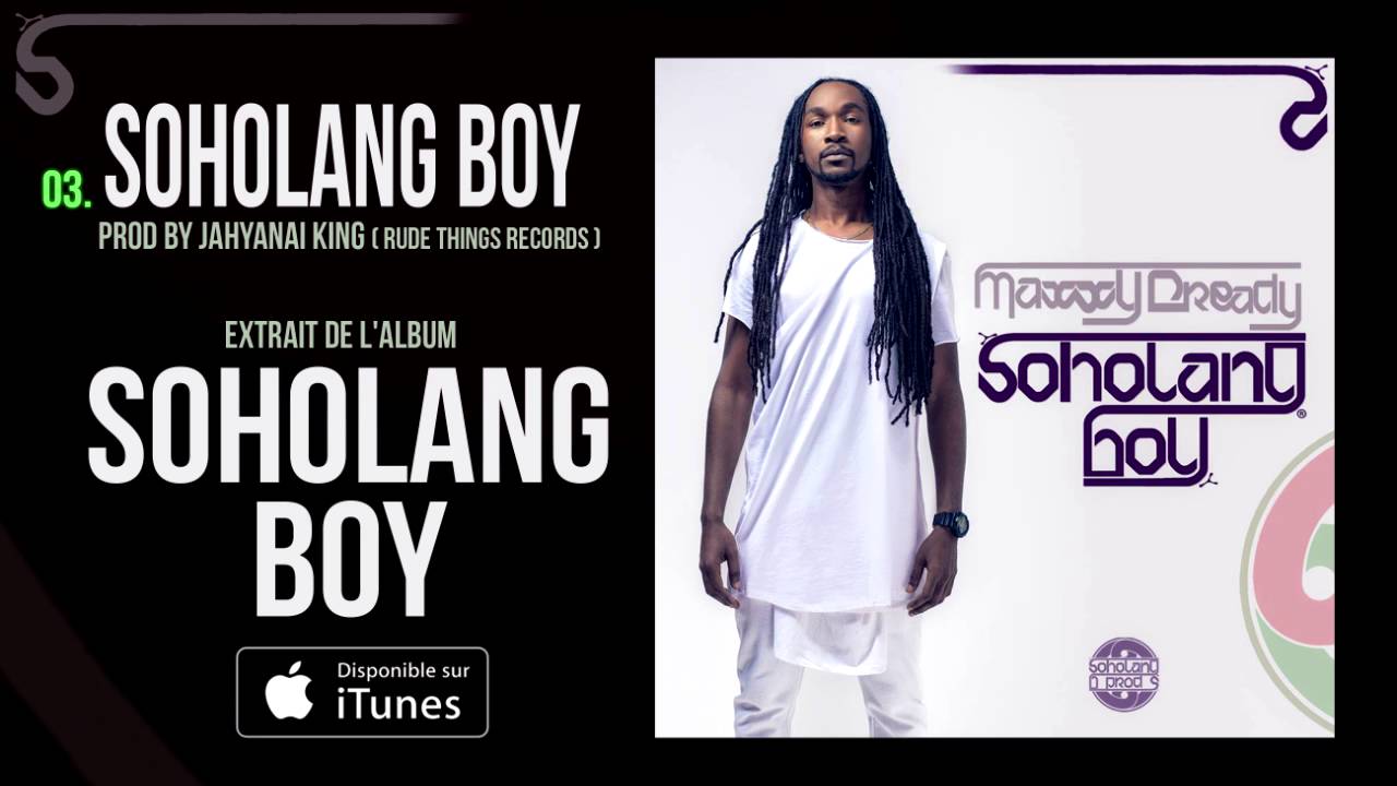 Maxxy Dready - Soholang Boy [Audio]