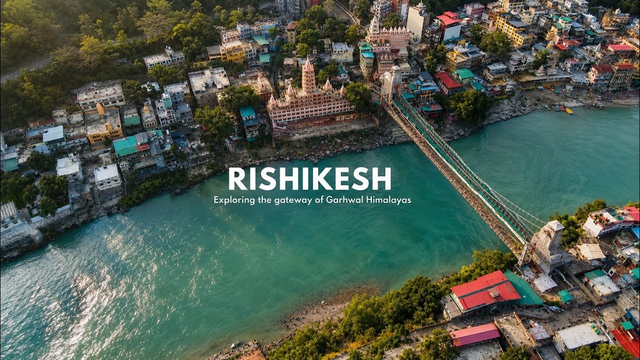 Rishikesh - Exploring the Gateway of Garhwal Himalayas