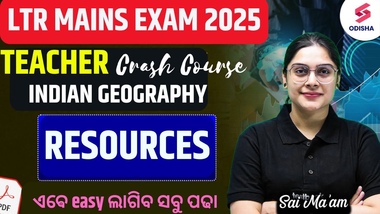 Indian Geography for LTR Mains Exam | RESOURCES | OSSC LTR Mains Class by Sai Ma'am
