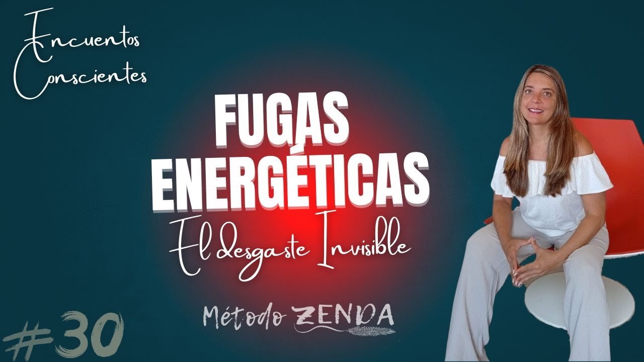 #30 Fugas Energéticas: el desgaste invisible 🌿 ENCUENTROS CONSCIENTES | Ep 30