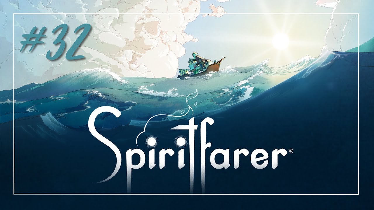 Spiritfarer | Part 32