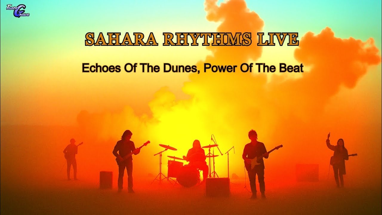 🔥🔥Sahara Rhythms Live 🔥🔥