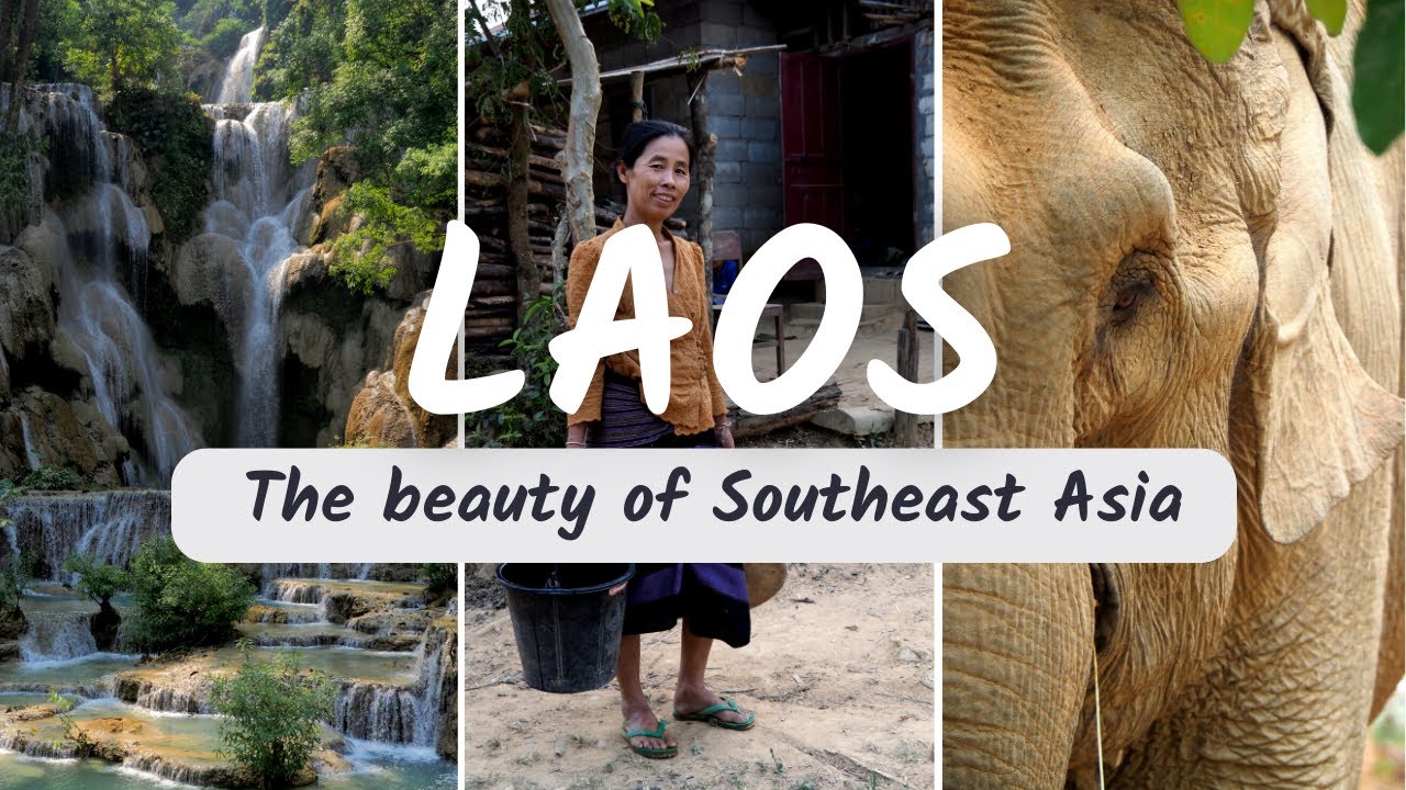 LAOS: The beauty of Southeast Asia