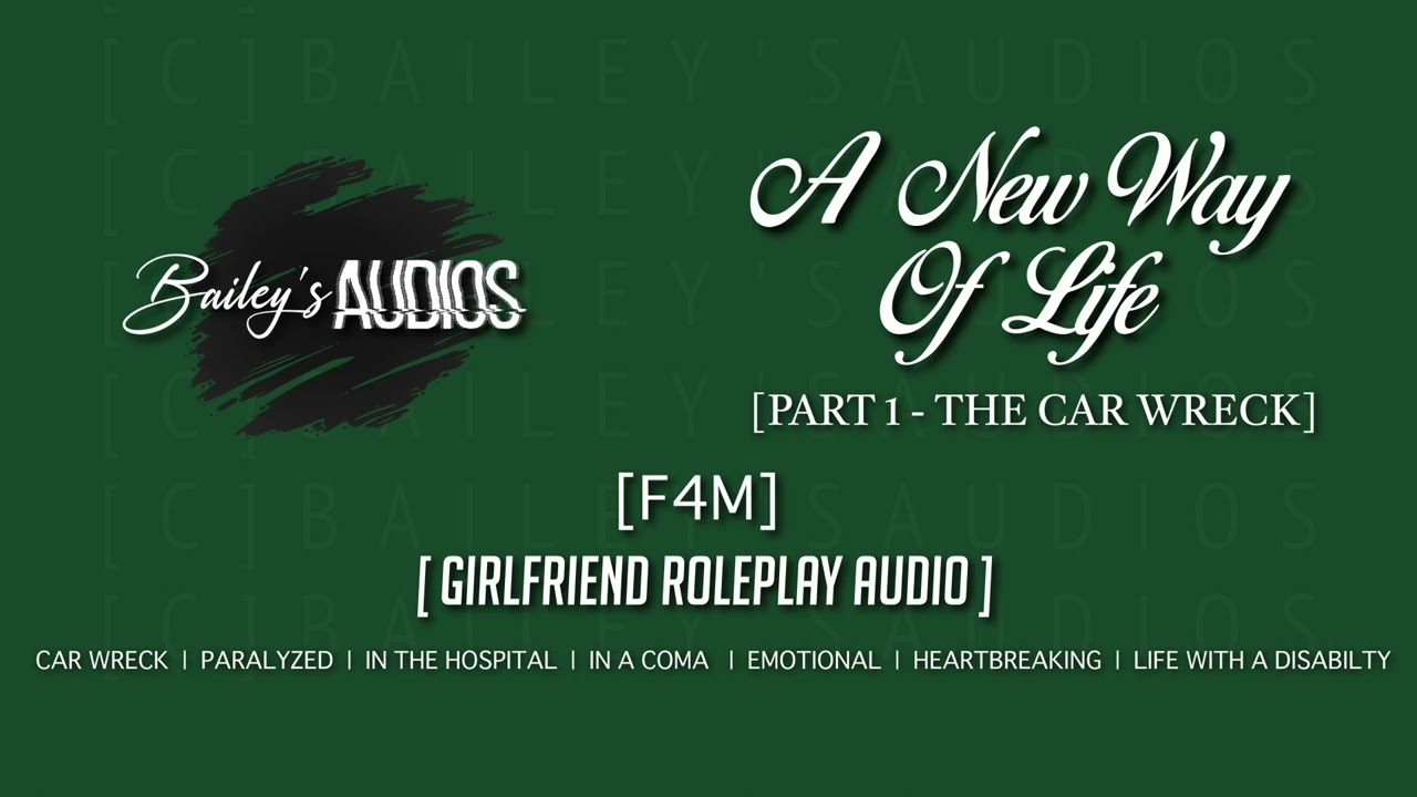 A New Way Of Life [Part 1 - The Car Wreck] [F4M][Emotional][Hospital][Argument][Gf Roleplay Audio]