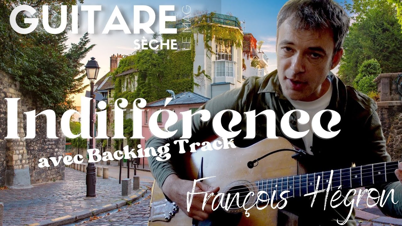 Jouez Indifférence version Jazz Manouche avec François Hégron - Guitare Sèche Le Mag #62