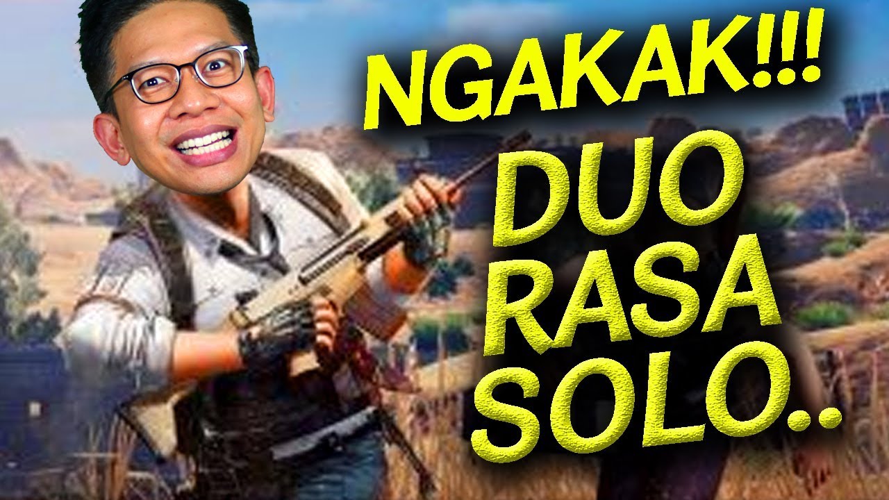 PUBG NGAKAK!! MAIN DUO RASA SOLO!!!